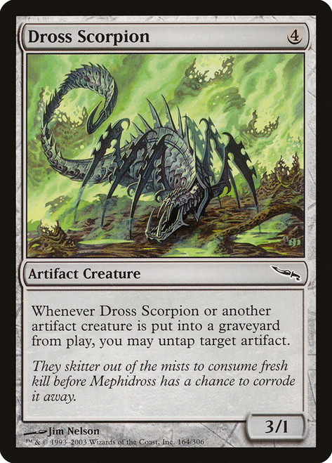 Dross Scorpion\nMirrodin\nSingle\nMagic The Gathering