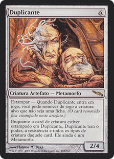 Duplicant
Mirrodin - Portuguese
Single
Magic The Gathering
