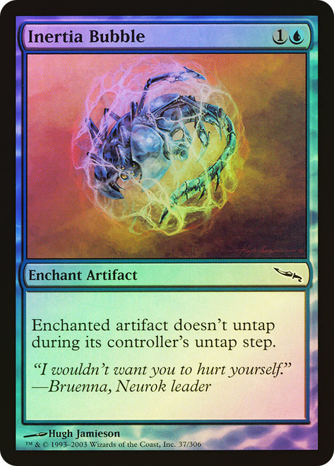Inertia Bubble\nMirrodin\nSingle\nMagic The Gathering