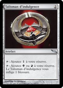 Talisman Of Indulgence
Mirrodin - French
Single
Magic The Gathering
