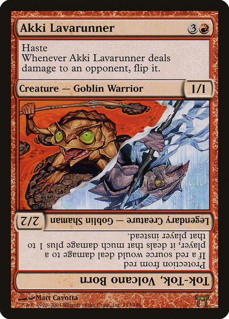 Akki Lavarunner // Tok-Tok, Volcano Born
Champions of Kamigawa
Single
Magic: The Gathering