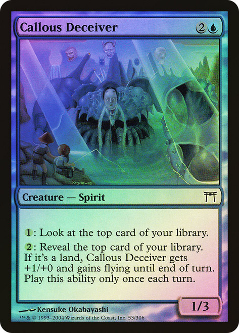 Callous Deceiver\nChampions of Kamigawa\nSingle\nMagic The Gathering