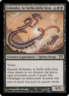 Kokusho, The Evening Star
Champions of Kamigawa - Italian
Single
Magic The Gathering