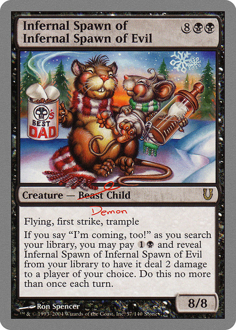 Infernal Spawn of Infernal Spawn of Evil\nUnhinged\nSingle\nMagic The Gathering