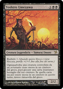 Toshiro Umezawa
Betrayers of Kamigawa - Italian
Single
Magic The Gathering