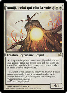 Yomiji, Who Bars the Way
Betrayers of Kamigawa - French
Single
Magic The Gathering