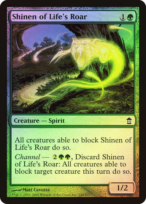 Shinen of Life's Roar\nSaviors of Kamigawa\nSingle\nMagic The Gathering