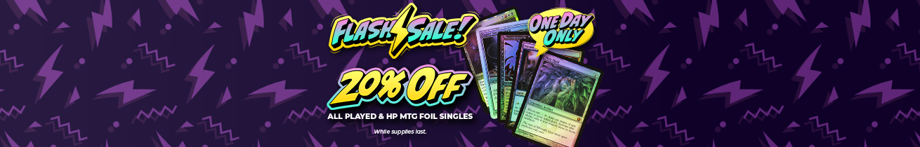 20% Off all Played & Heavily Played Magic: The Gathering Foil Singles!