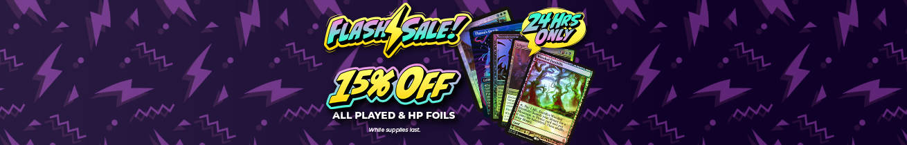 15% Off All Played and Heavily Played Foil Magic: The Gathering Singles!