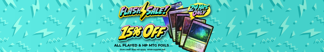 15% Off All Played and Heavily Played Magic: The Gathering Foil Singles!