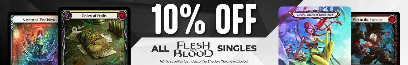 10% off Flesh and Blood Singles