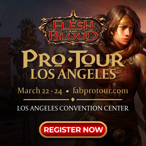 Flesh and Blood Pro Tour is Headed to Los Angeles, California, March 22 - 24!