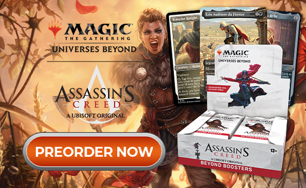 Preorder MTG Universes Beyond Assassins Creed Now!