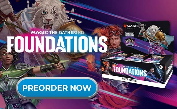 Preorder MTG Foundations sealed product now!