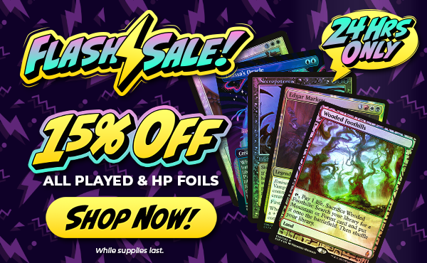 15% Off All Played & Heavily Played Foil Magic: The Gathering Singles!