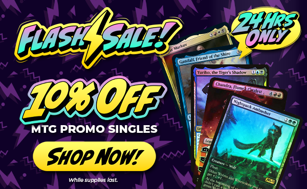 10% Off All Magic: The Gathering Promotional Singles!