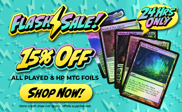 15% Off All Played and Heavily Played Magic: The Gathering Foil Singles!