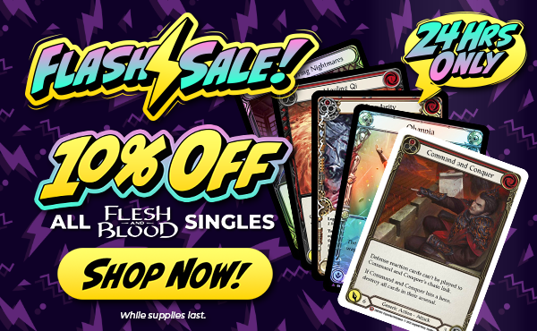 10% Off All Flesh And Blood Singles!