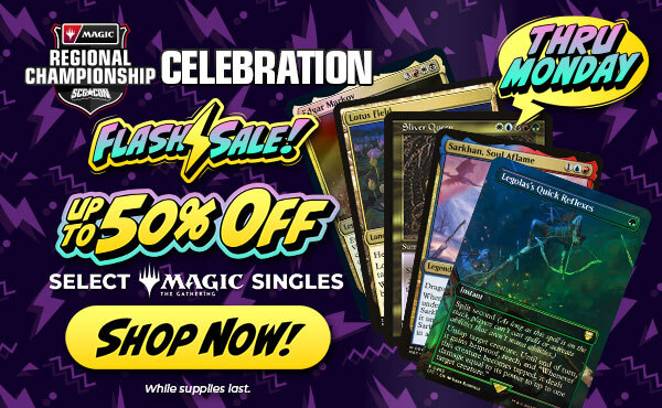 Up to 50% Off Select MTG Singles in Celebration of the Regional Championship!