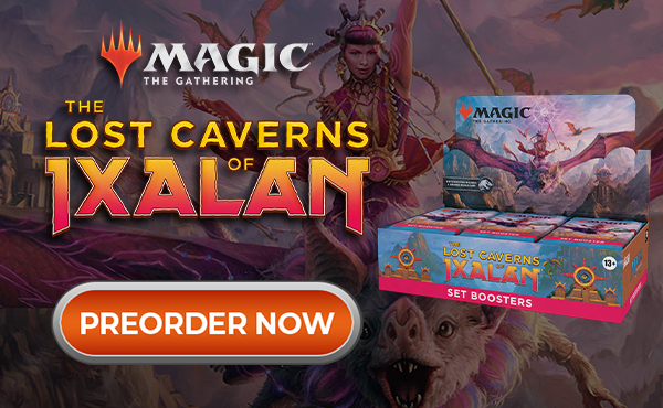 Preorder MTG The Lost Caverns of Ixalan Now!