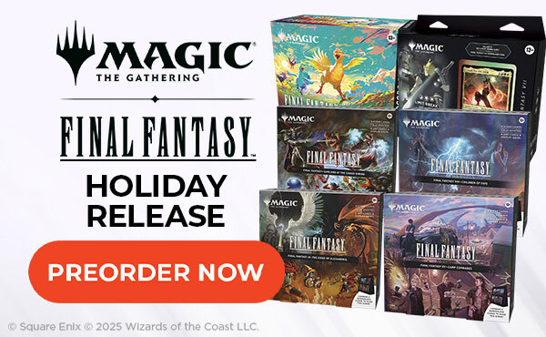 Preorder MTG FINAL FANTASY Holiday Release now!