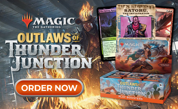 Order MTG Outlaws of Thudner Junction Now!