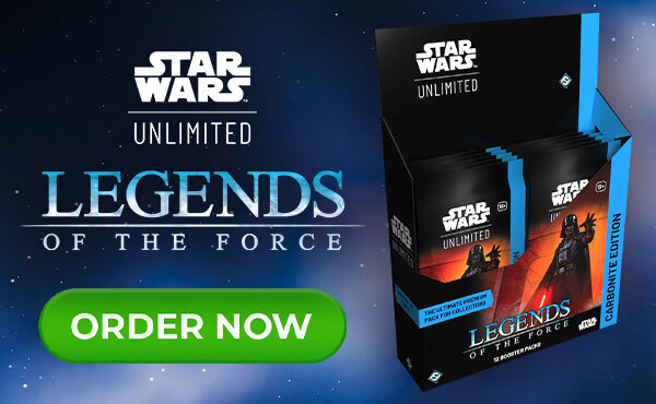 Order Star Wars Unlimited Legends of the Force now!