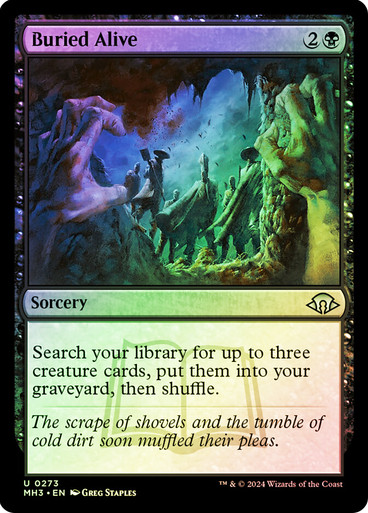 cards like buried alive mtg Enterr vivant - Magic: The Gathering-Commander #74 (Franais) The scrape of shovels and the tumble of cold dirt soon muffled their pleas. MTG Combo: Buried Alive +