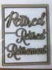Retired, retirement -Chipboard