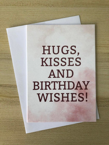 Hugs, Kisses And Birthday Wishes Card