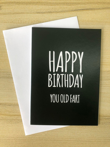 Happy Birthday You Old Fart Card