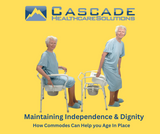 Maintaining Independence and Dignity: How Commodes Can Help You Age In Place