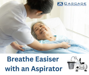 Breathe Easier with an Aspirator