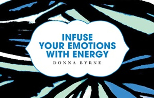 Infuse Your Emotions with Energy