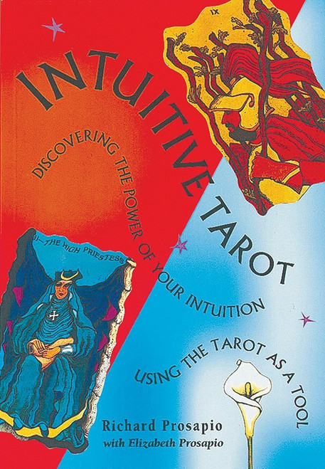 Intuitive Tarot: Discovering the Power of Your Intuition Using the Tarot as a Tool