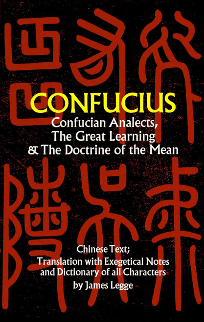 Confucian Analects, The Great Learning and The Doctrine of the Mean