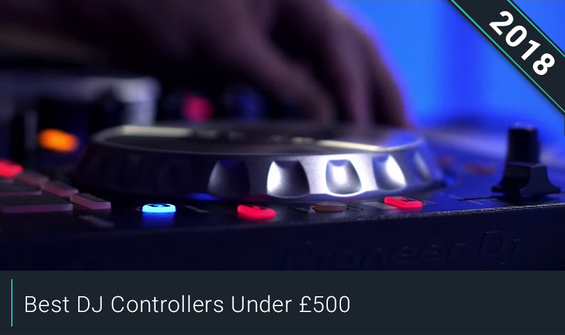 Best DJ Controllers Under £500 2018