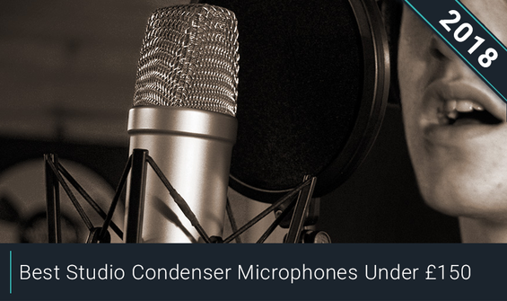 Best Studio Condenser Microphones For Vocals Under £150 2018