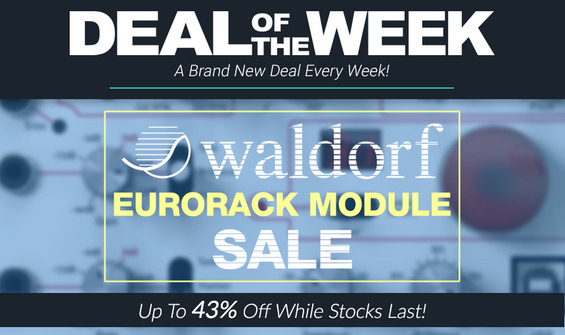 Deal Of The Week: Up To 43% Off Waldorf Eurorack Modules