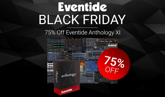 Black Friday 2019: 75% Off Eventide Anthology XI Software Collection