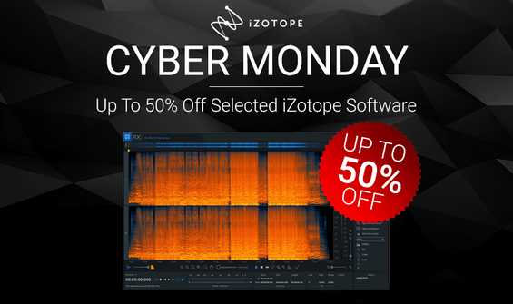 iZotope Cyber Monday Deals on RX 7, Vocal Bundle & More!