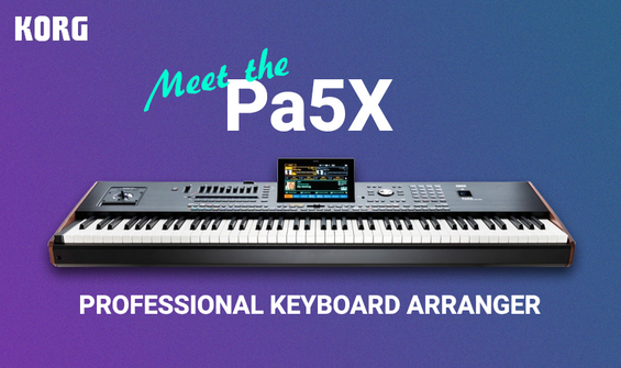 Meet the KORG Pa5X 