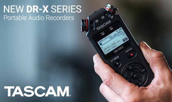 Introducing The New Tascam DR-X Series Audio Recorders