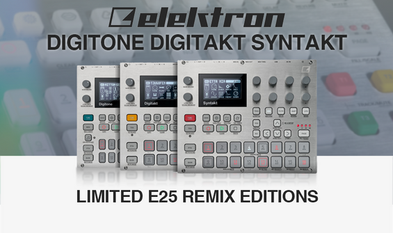 Elektron E25 Remix Editions of Syntakt, Digitakt & Digitone - Music Matter