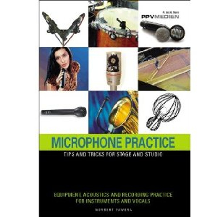 Microphone Practice - Tips and Tricks for Stage and Studio