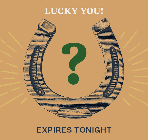 Lucky You! Expires Tonight