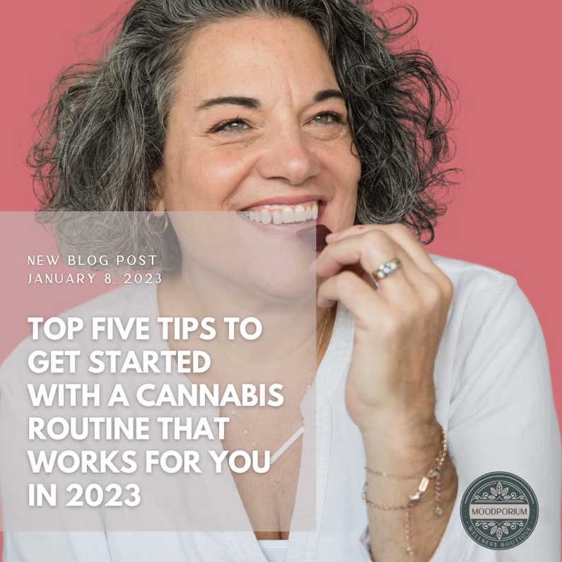 Top Five Tips to Get Started With a Cannabis Routine that Works for You in 2023