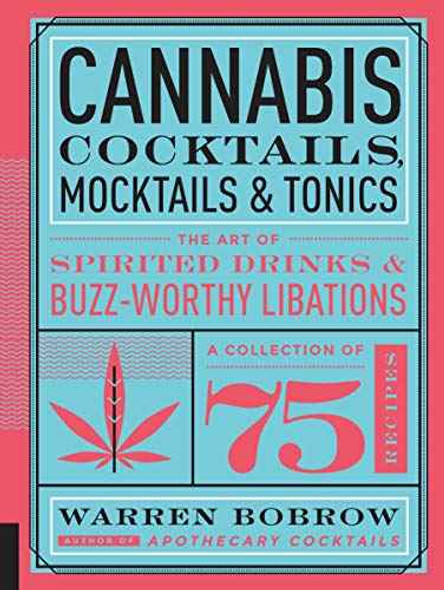 Cannabis Cocktails, Mocktails & Tonics: The Art of Spirited Drinks and Buzz-Worthy Libations Moodporium