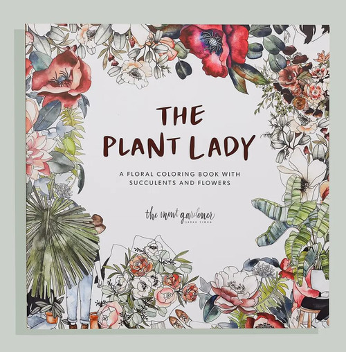 The Plant Lady: Floral Coloring Book