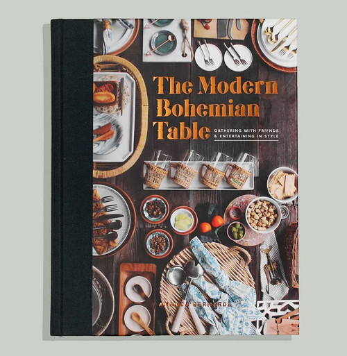 The Modern Bohemian Table: Gather and Entertain